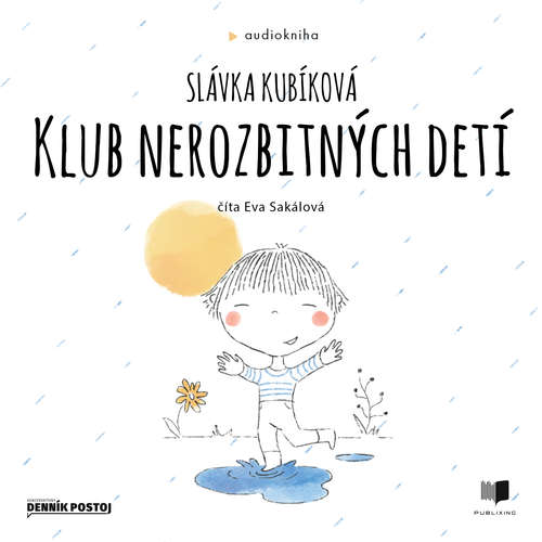 KLUB NEROZBITNÝCH DETÍ SEDEM VECÍ, KTORÉ POMÔŽU VAŠIM DEŤOM PREŽIŤ V MODERNEJ DOBĚ