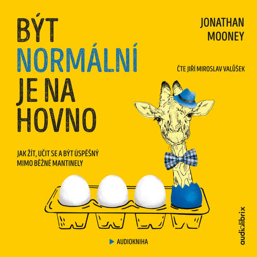 BÝT NORMÁLNÍ JE NA HOVNO