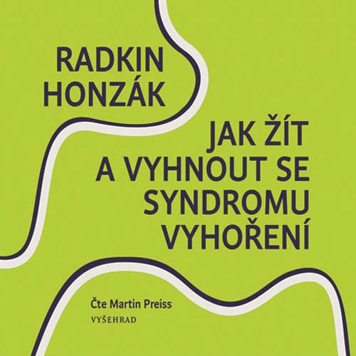 JAK ŽÍT A VYHNOUT SE SYNDROMU VYHOŘENÍ